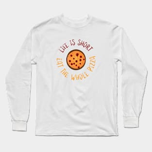 Eat The Pizza Long Sleeve T-Shirt